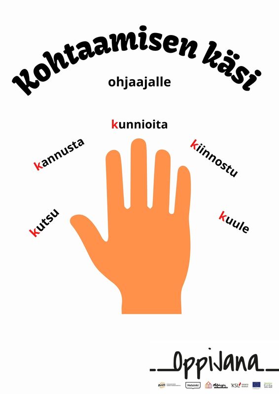 Kohtaamisen käsi ohjaajalle. Kuvassa on käsi, ja jokaisessa sormessa on yksi sana. Sanat ovat: kutsu, kannusta, kunnioita, kiinnostu, kuule.