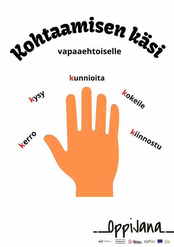 Kohtaamisen käsi vapaaehtoiselle. Kuvassa on käsi, ja jokaisessa sormessa on yksi sana. Sanat ovat: kerro, kysy, kunnioita, kokeile ja kiinnostu.