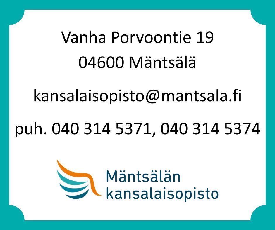 Vanha Porvoontie 19, 04600 Mäntsälä, kansalaisopisto@mantsala.fi, puh. 040 314 5371, 040 314 5374.